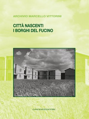 cover image of Città nascenti. I borghi del Fucino